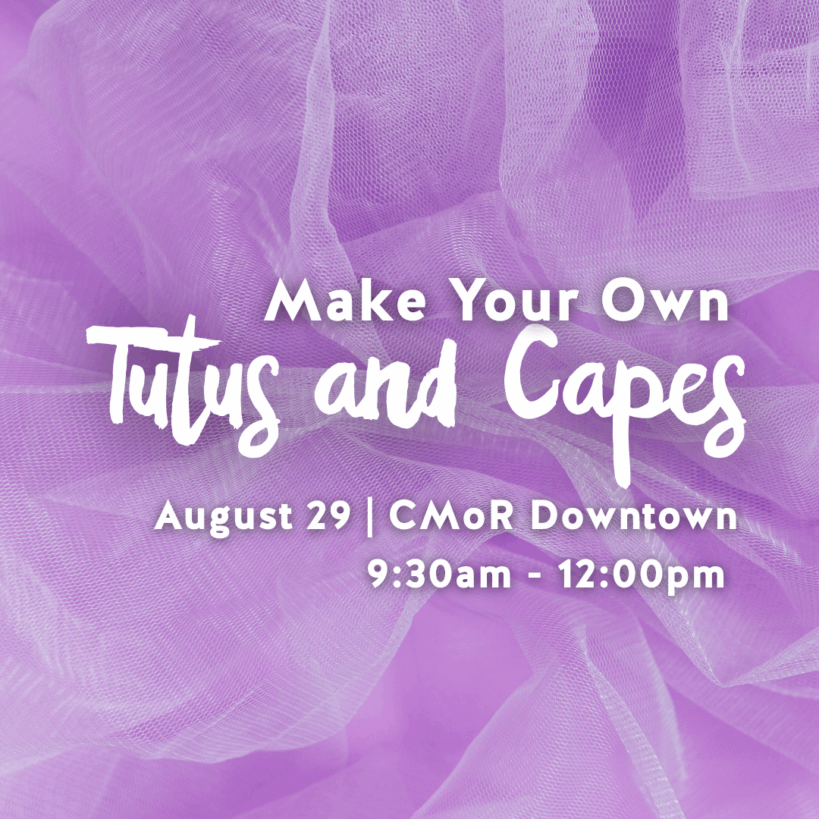 Make Your Own Tutus and Capes event. Purple tulle background. Downtown event for making tutus and capes. August 29.